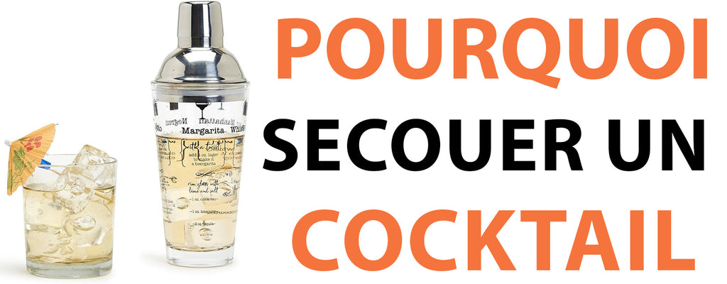 pourquoi secouer un cocktail